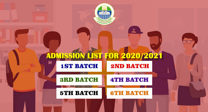 ADMISSION LIST FOR 2020/2021 (1ST, 2ND, & 3RD, 4TH, 5TH, 6TH BATCH)